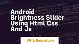 Android brightness slider using html css and js