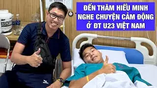 ĐẾN THĂM TRUNG VỆ HIỂU MINH, NGHE KỂ CHUYỆN CẢM ĐỘNG Ở U23 VIỆT NAM