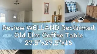 Review WELLAND Reclaimed Old Elm Coffee Table 27.5