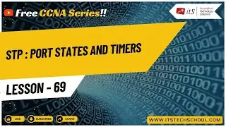 Lesson 69 - Learn CCNA - STP : Port States and Timers