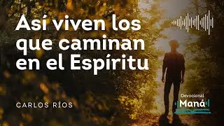 Devocional │Así VIVEN Los Que Caminan en el ESPÍRITU