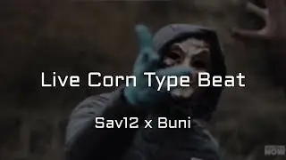 [FREE] #12World Sav12 x Buni - Live Corn 2.0 UK Drill Type Beat [Prod. UNP]
