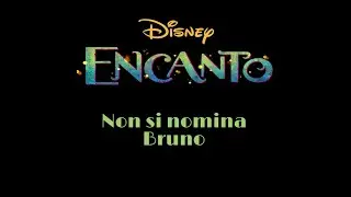 Non si nomina Bruno - Disney Encanto - Testo Italiano