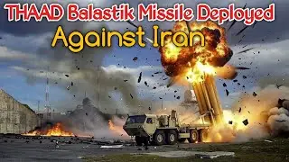 Thaad Missile Defence System Deployed Against Iran | America - Iran युद्ध क्या शुरू होने वाला है