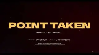 Point Taken; The Legend of Killer Dana (Coming soon teaser trailer)