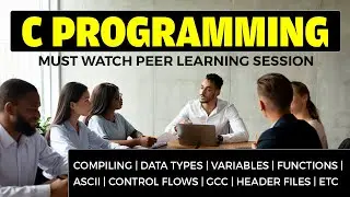 MUST WATCH!!! PEER LEARNING ON C FOUNDATIONS