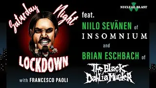 Saturday Night Lockdown Ep #8: Francesco Paoli w/ Niilo (INSOMNIUM), Brian (THE BLACK DAHLIA MURDER)