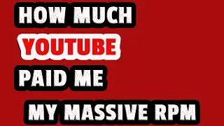 How much YouTube paid me | the best explanation of RPM!!