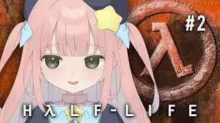 【HALF-LIFE】 a non-gamer plays half-life for the first time #2 ❘ EN/日本語