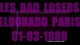 Bad Losers Eldorado 1er mars 1986