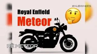 Royal Enfield Meteor More  affordable  Royal Enfield 650 Twin  in The work | RE Meteor.