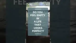 Feeling empty in a picture-perfect life IS real.