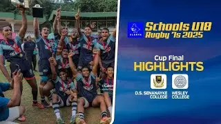 HIGHLIGHTS - D.S. Senanayke vs Wesley | Cup Final | SLSRFA Elite&nbsp;Under 18 Rugby 7s