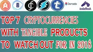 Top 7 Cryptocurrencies with Tangible Products