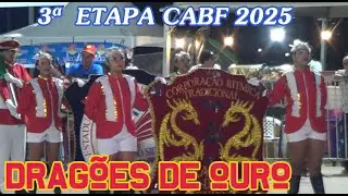 TERCEIRA ETAPA CABF 2025. DRAG&Otilde;ES DE OURO.