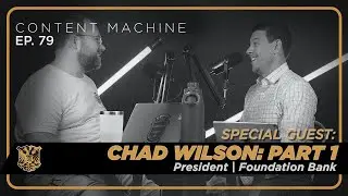 Chad Wilson on Growing and Rebranding Pt 1 | Content Machine Ep. 79