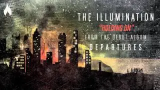 The Illumination - Holding On
