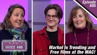 Backstage Buzz at the MAC - Ep605: Warhol is Trending and Films are Free at The MAC