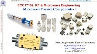 Lecture ECC-17102: Microwave Passive Components (Part - I)