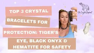 Top 3 Crystal Bracelets for Protection: Tiger&rsquo;s Eye, Black Onyx & Hematite for Safety