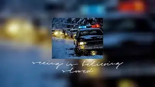 Seeing is Believing - Slowed || Polar Express Theme