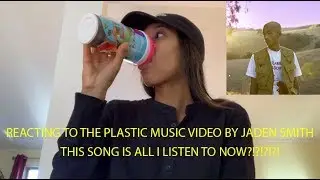 REACTING TO THE PLASTIC MUSIC VIDEO BY JADEN SMITH