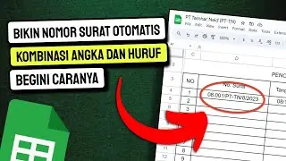 GOOGLE SHEET : Cara membuat nomor surat OTOMATIS dengan format penomoran bisa di costum