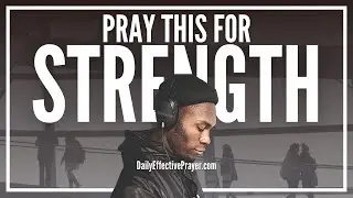 Morning Prayer For Strength | Powerful Prayer To Amplify Your Strength In God When You Feel Weak