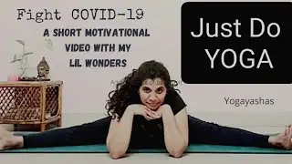 FIGHT  COVID-19 | Children Yoga | A motivational video  with my Yoga kids | Love from my children.