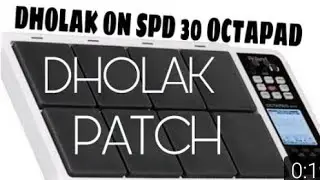 DHOLAK ON SPD 30 OCTAPAD || DHOLAK PATCH ON OCTAPD SPD 30 PRACTICE SESSION