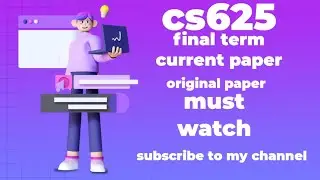 Cs625 final term current paper📌📌📌
