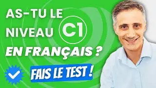 As-tu le niveau C1 en Fran&ccedil;ais ? | Teste tes Connaissances !