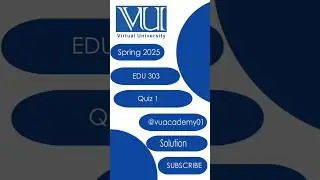 EDU303 Child Development Spring2025  Quiz 1 Solution #vulms #vuquiz #quiz1 #edu303 #spring2025