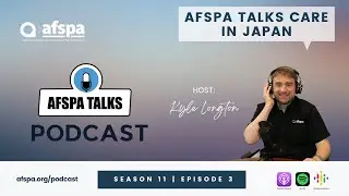 Season 11: Ep 3 | AFSPA Talks Care in Japan