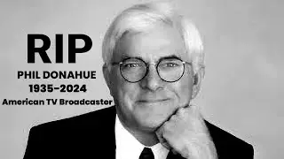 The Life and Legacy of Phil Donahue || A TV Icon