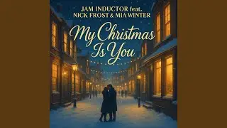 My Christmas Is You (feat. Nick Frost & Mia Winter)