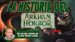 ¿Cómo se hizo el Arkham Horror Segunda edición?