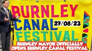Burnley Mayor Raja Arif Khan Officially Opens The Burnley Canal Festival | Burnley | Festival