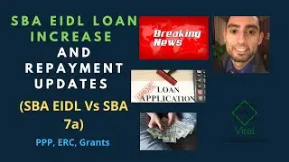 SBA EIDL Loan Increase And Repayment UPDATES - (SBA EIDL Vs SBA 7a) - PPP, ERC, Grants