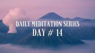 Daily Meditation - Day #14
