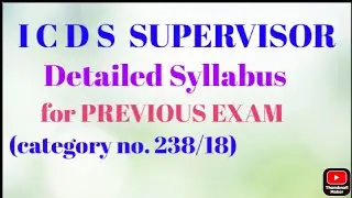 I C D S Supervisor. Detailed Syllabus for Previous EXAM. PSC