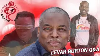 Rose City Comic Con 2022 Q&A -  Levar Burton #startrek #readingrainbow