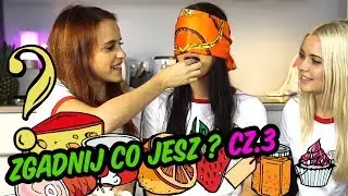 Zgadnij co jesz cz.3 z Julką 🍕🥙🥝🍏 + niespodzianka na końcu Filmu