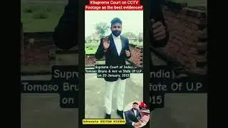 #CCTV Footage as the best evidence#Advocate SHIVAM MISHRA#Judgement#evidence#court#defencelawyer#