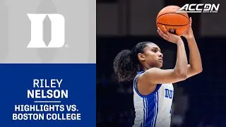 Duke's Riley Nelson&nbsp;Highlights vs. Boston College