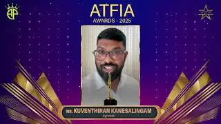 ATFIA AWARDS 2025 Kuventhiran Kanesalingam Lyricist