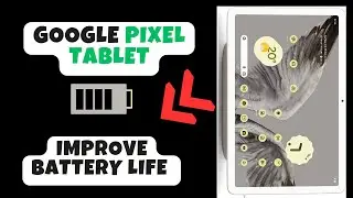 Improve battery life Google Pixel Tablet || How to improve battery life || Battery life settings