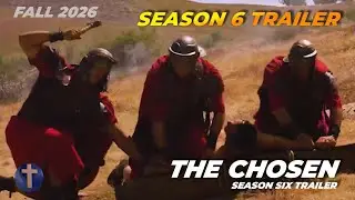 The Chosen Season Six Trailer: Jesus&rsquo; Journey to the Cross | Fall 2026 Release