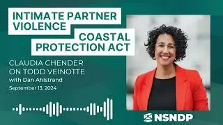 Claudia Chender talks about the Intimate Partner Violence Epidemic bill and Coastal Protection