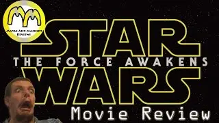 Mayle And Mackert Reviews Special Episode: Star Wars Episode 7: The Force Awakens (SPOILER-FREE)